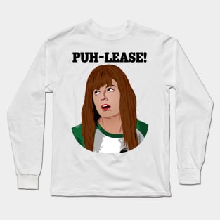 Kim | Puh-Lease | Kath & Kim Long Sleeve T-Shirt